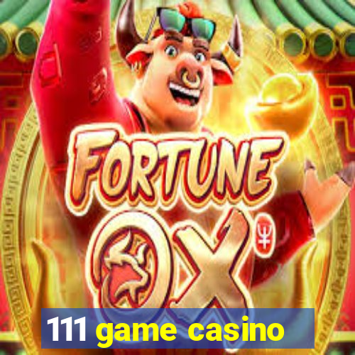 111 game casino